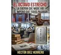 EL OCTAVO ESTRECHO LA GUERRA QUE NADIE VIO: EL IMPERIO QUE TODOS PAGARÁN