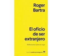 El oficio de ser extranjero: Reflexiones sobre el viajar