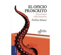 EL OFICIO PROSCRITO: Trece ensayos sobre literatura
