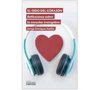 El oído del corazón: Reflexiones sobre la escucha evangélica: 348