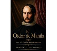 El Oidor de Manila: PARTE II - La ley de la sangre (1869-1943)