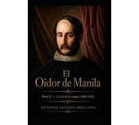 El Oidor de Manila: PARTE II - La ley de la sangre (1869-1943)
