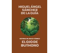 El ojo de Butmono: Historias del Brazo Cósmico