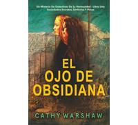 El ojo de obsidiana (Detectives de la Hermandad, Libro 1): Un misterio de secretos, códigos y poder oculto de las Detectives de la Hermandad