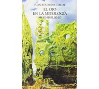El Ojo En La Mitologia. Su Simbolismo