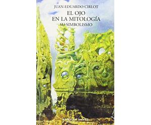 El Ojo En La Mitologia. Su Simbolismo