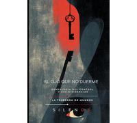 EL OJO QUE NO DUERME: Genealogía del Control y sus Disidencias