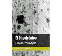 El Oligofrénico: El Moderno Grylle