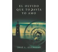 El olvido que todavía yo amo