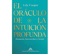 El Oráculo de la Intuición Profunda: Percepción, Sincronicidad y Claridad