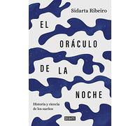 El oráculo de la noche: Historia y ciencia de los sueños