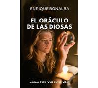 El Oráculo de las Diosas: Manual para vivir entre vidas: 4
