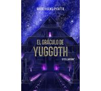 EL ORÁCULO DE YUGGOTH: Una novela corta de horror cósmico (Colección Stellarum) (Spanish edition)