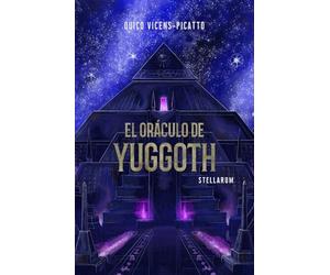 EL ORÁCULO DE YUGGOTH: Una novela corta de horror cósmico (Colección Stellarum) (Spanish edition)