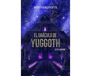 EL ORÁCULO DE YUGGOTH: Una novela corta de horror cósmico (Colección Stellarum) (Spanish edition)