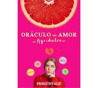 EL ORÁCULO DEL AMOR AGRIDULCE: El libro mágico que responde a tus dudas sobre el amor. Pregúntale y te ayudará a desbloquear corazón y mente.