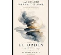 EL ORDEN: Cuando cada uno ocupa su lugar Jerarquía, liderazgo, vínculos, madurez emocional y conciencia sistémica aplicada a la vida cotidiana