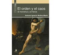 El orden y el caos: El monstruo y el héroe