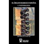 El órgano barroco español. I. Naturaleza