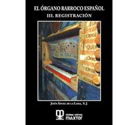 El órgano barroco español. III. Registración
