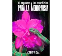 El orgasmo y los beneficios para la menopausia: Cuando la oscuridad se ilumina desde dentro