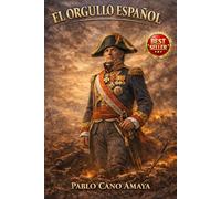 EL ORGULLO ESPAÑOL: Hombres y Mujeres en Lucha por la Patria
