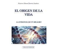 El origen de la vida, la evidencia de un milagro