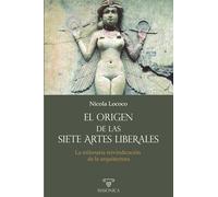 El origen de las siete artes liberales: La milenaria reivindicación de la arquitectura: 2
