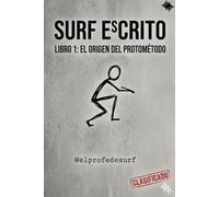 El Origen del Protométodo: surf escrito - tomo 1
