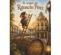 El origen del Ratoncito Pérez: La historia jamás contada del pequeño Pérez. Versión Extendida