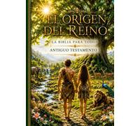 El origen del Reino: La Biblia para todos: 1