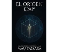 EL ORIGEN - EPAP®: LO QUE ERES CUANDO YA NO REPRESENTAS A NADIE