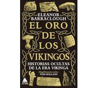 El oro de los vikingos: Historias ocultas de la era vikinga: 101