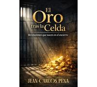 EL ORO TRAS LA CELDA