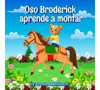 El Oso Broderick Aprende a Montar