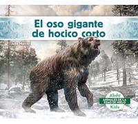 El oso gigante de hocico corto/ Giant Short-Faced Bear