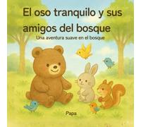 El oso tranquilo y sus amigos del bosque: Una dulce aventura en el bosque