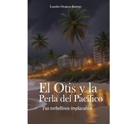 El Otis y la Perla del Pacífico: Tus torbellinos implacables