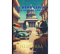 El otro espía: La Habana 1942