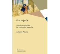 El otro Jesús : vida de Jesús según los evangelios apócrifos: 0