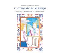 El otro lado de mi espejo: Valores y miserias de la emigración