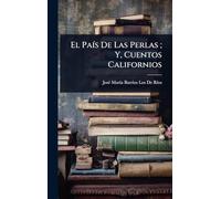 El PaÃ-s De Las Perlas; Y, Cuentos Californios