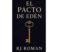 EL PACTO DE EDÉN: CUANDO AMAR ES EL MAYOR ACTO DE REBELIÓN