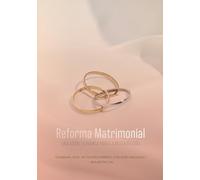 El Pacto Matrimonial: Una Reforma del Matrimonio Una visión Hispana Reformada y Teonómica sobre el Divorcio y las Segundas Nupcias