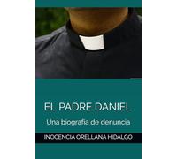 EL PADRE DANIEL: Una biografía de denuncia