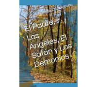 El Padre, Los Ángeles, El Satán y Los Demonios