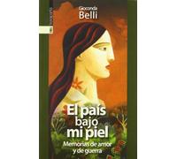 El país bajo mi piel : memorias de amor y de guerra