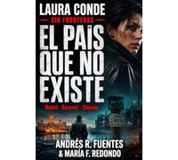EL PAÍS QUE NO EXISTE: UNA NOVELA NEGRA DE LA INSPECTORA LAURA CONDE - SIN FRONTERAS