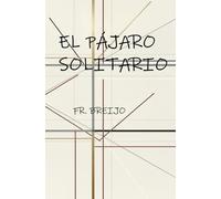 El pájaro solitario: S. Juan de la Cruz