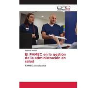 El PAMEC en la gestión de la administración en salud: PAMEC a su alcance